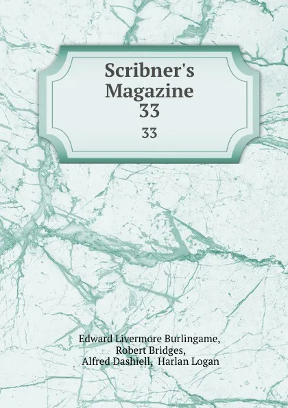 Обложка книги Scribner.s Magazine. 33, Edward Livermore Burlingame