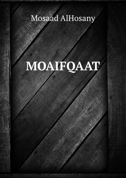 Обложка книги MOAIFQAAT, Mosaad AlHosany