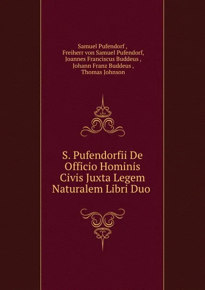 Обложка книги S. Pufendorfii De Officio Hominis . Civis Juxta Legem Naturalem Libri Duo ., Samuel Pufendorf