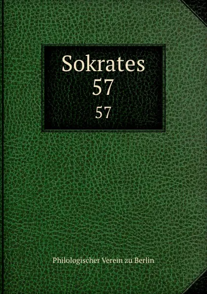 Обложка книги Sokrates. 57, Philologischer Verein zu Berlin