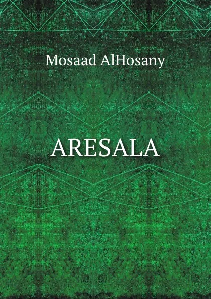 Обложка книги ARESALA, Mosaad AlHosany