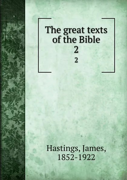 Обложка книги The great texts of the Bible. 2, James Hastings