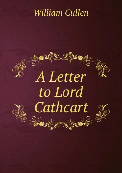 Обложка книги A Letter to Lord Cathcart, William Cullen