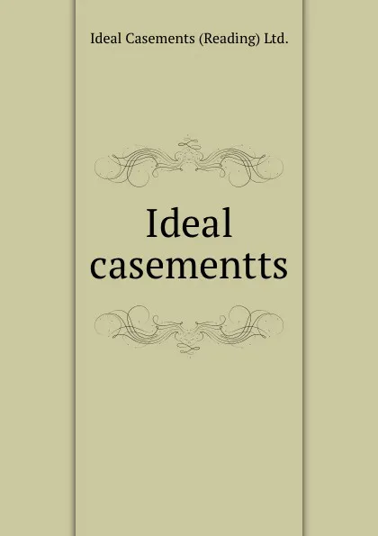 Обложка книги Ideal casementts, Ideal Casements Reading Ltd