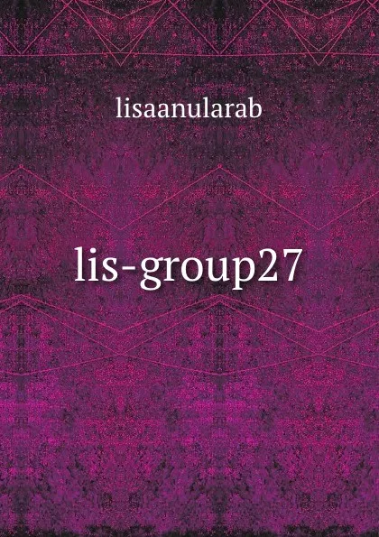 Обложка книги lis-group27, lisaanularab