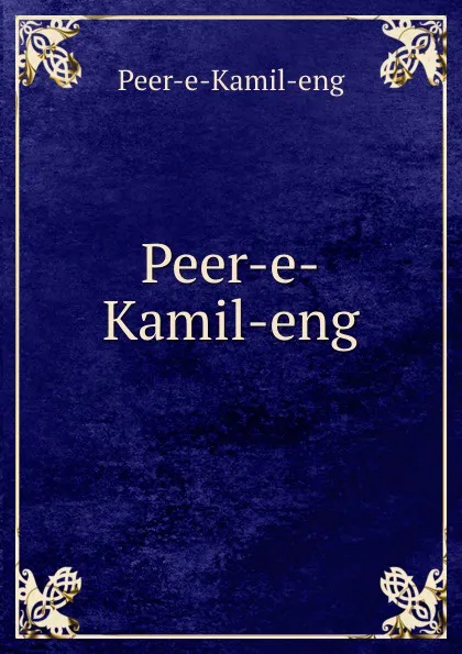 Обложка книги Peer-e-Kamil-eng, Peer-e-Kamil-eng