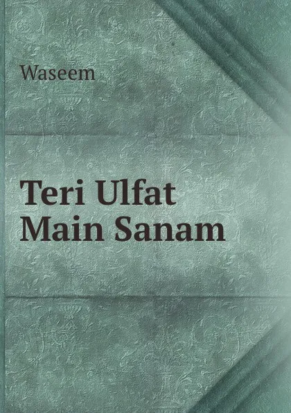 Обложка книги Teri Ulfat Main Sanam, Waseem