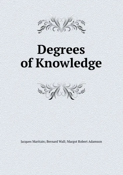 Обложка книги Degrees of Knowledge, Jacques Maritain