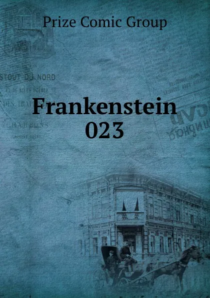 Обложка книги Frankenstein 023, Prize Comic Group