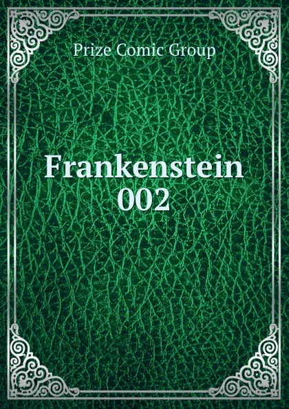 Обложка книги Frankenstein 002, Prize Comic Group