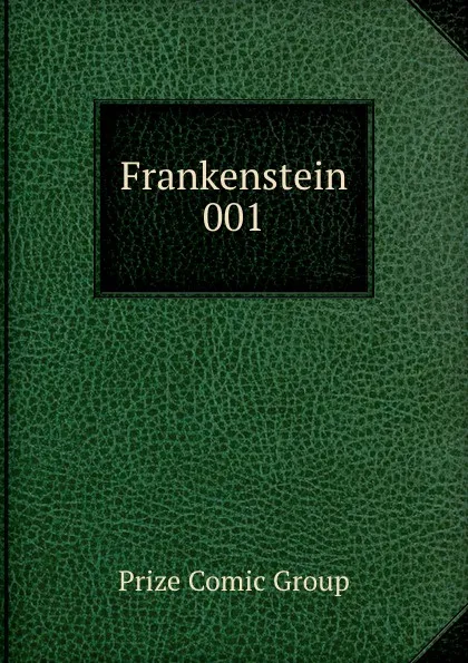 Обложка книги Frankenstein 001, Prize Comic Group