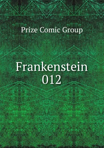 Обложка книги Frankenstein 012, Prize Comic Group