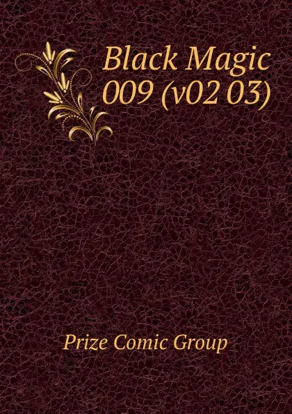 Обложка книги Black Magic 009 (v02 03), Prize Comic Group