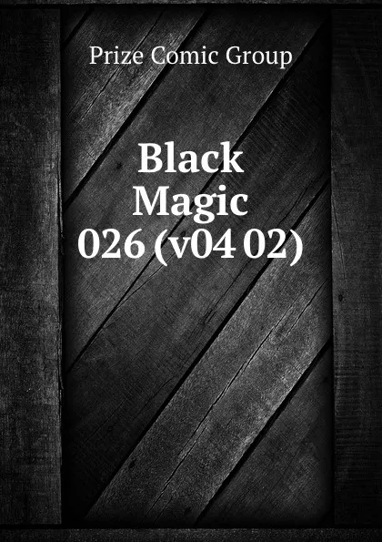 Обложка книги Black Magic 026 (v04 02), Prize Comic Group