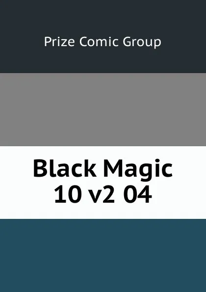 Обложка книги Black Magic 10 v2 04, Prize Comic Group