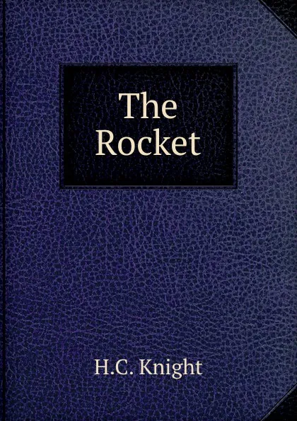 Обложка книги The Rocket, H.C. Knight