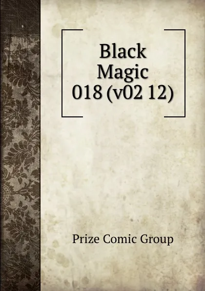 Обложка книги Black Magic 018 (v02 12), Prize Comic Group