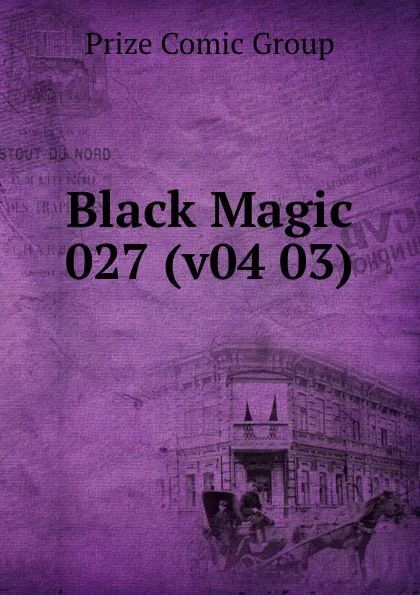 Обложка книги Black Magic 027 (v04 03), Prize Comic Group