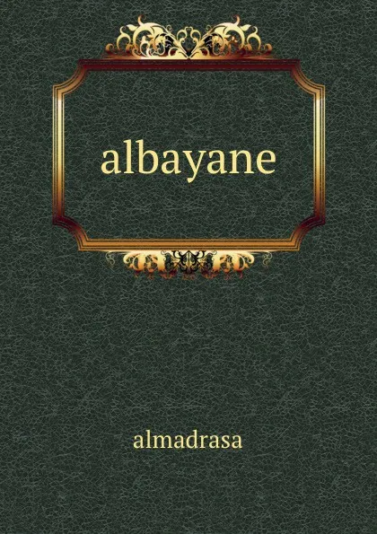 Обложка книги albayane, Almadrasa