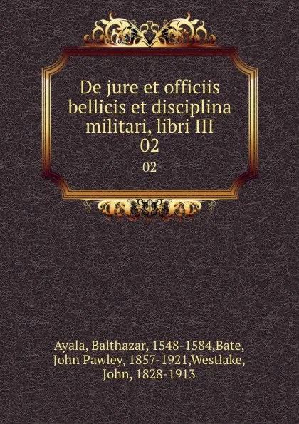 Обложка книги De jure et officiis bellicis et disciplina militari, libri III. 02, Balthazar Ayala