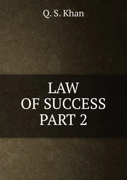 Обложка книги LAW OF SUCCESS PART 2, Q.S. Khan