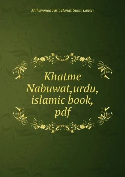 Обложка книги Khatme Nabuwat,urdu,islamic book,pdf, Muhammad Tariq Hanafi Sunni Lahori