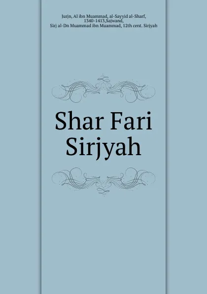 Обложка книги Shar Fari Sirjyah, Al ibn Muammad Jurjn