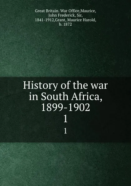 Обложка книги History of the war in South Africa, 1899-1902. 1, Great Britain. War Office