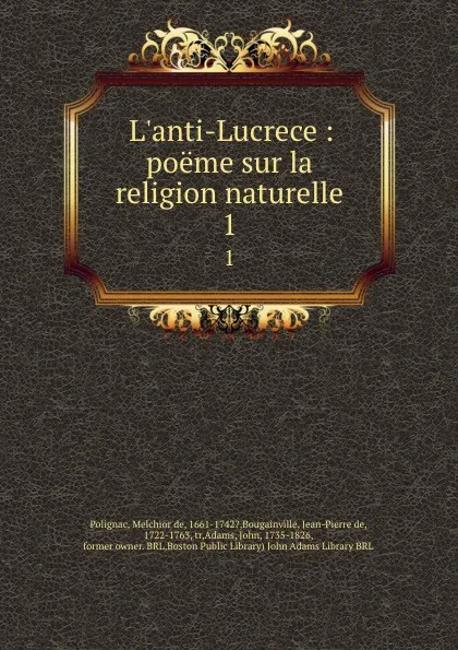 Обложка книги L.anti-Lucrece : poeme sur la religion naturelle. 1, Melchior de Polignac