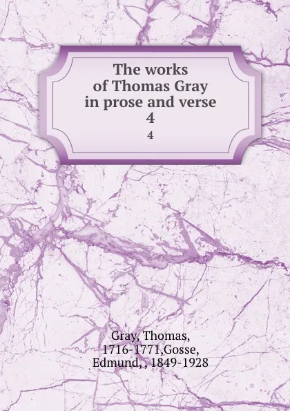 Обложка книги The works of Thomas Gray in prose and verse. 4, Thomas Gray