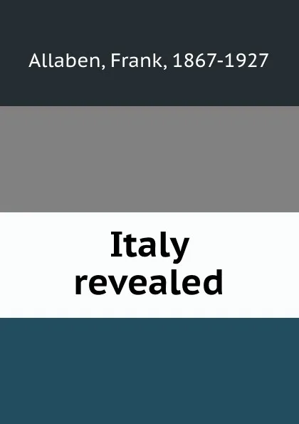 Обложка книги Italy revealed, Frank Allaben