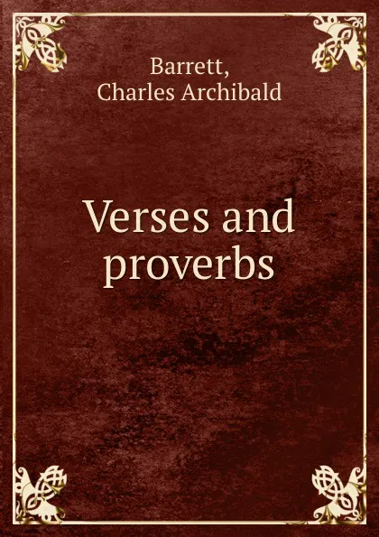 Обложка книги Verses and proverbs, Charles Archibald Barrett