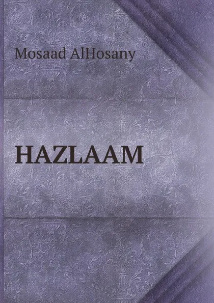 Обложка книги HAZLAAM, Mosaad AlHosany