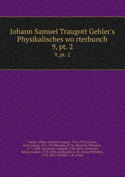 Обложка книги Johann Samuel Traugott Gehler.s Physikalisches worterbunch. 9, pt. 2, Johann Samuel Traugott Gehler