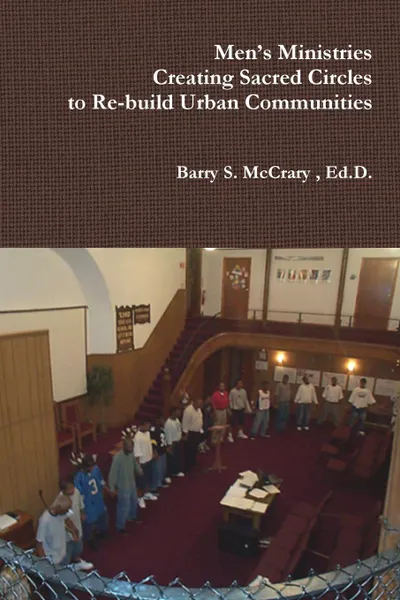 Обложка книги Men.s Ministry, Creating Sacred Circles to Re-build Urban Communities, Barry S. McCrary Sr.