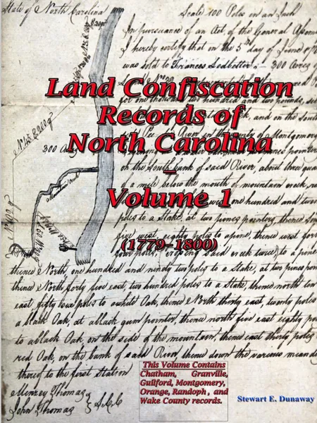 Обложка книги Land Confiscation Records of North Carolina - Vol. 1(1779-1800), Stewart Dunaway