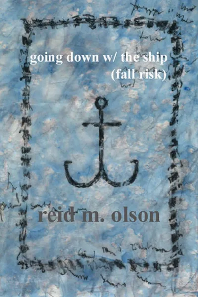 Обложка книги going down w/ the ship (fall risk), reid m. olson