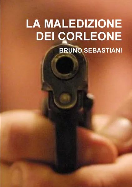 Обложка книги La maledizione dei corleone, BRUNO SEBASTIANI