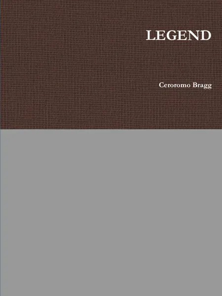 Обложка книги Legend, Ceroromo Bragg