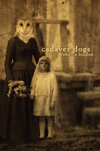 Обложка книги Cadaver Dogs, Rebecca Loudon