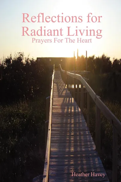 Обложка книги Reflections for Radiant Living Volume 1, Heather Havey