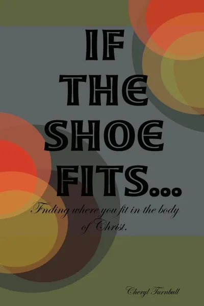 Обложка книги If the Shoe Fits, Cheryl Turnbull