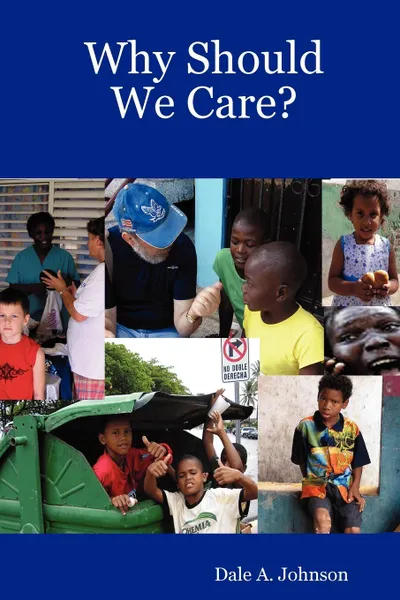 Обложка книги Why Should We Care., Dale A. Johnson