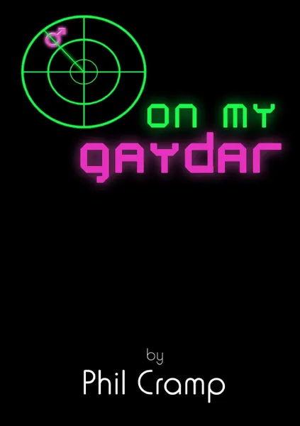 Обложка книги On My Gaydar, Phil Cramp