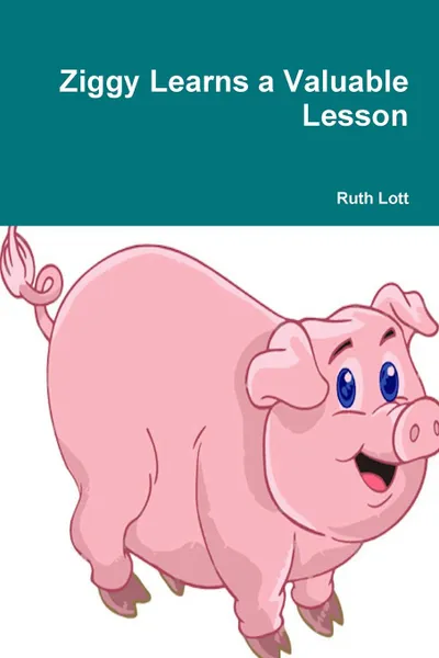 Обложка книги Ziggy Learns a Valuable Lesson, Ruth Lott