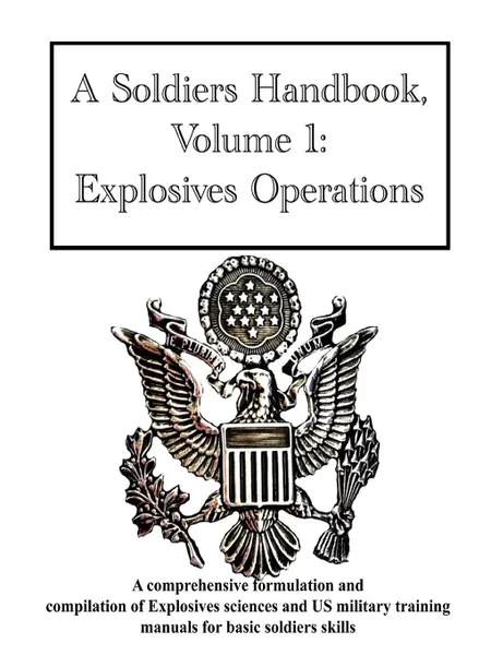 Обложка книги A Soldiers Handbook, Volume 1. Explosives Operations, Jared Ledgard