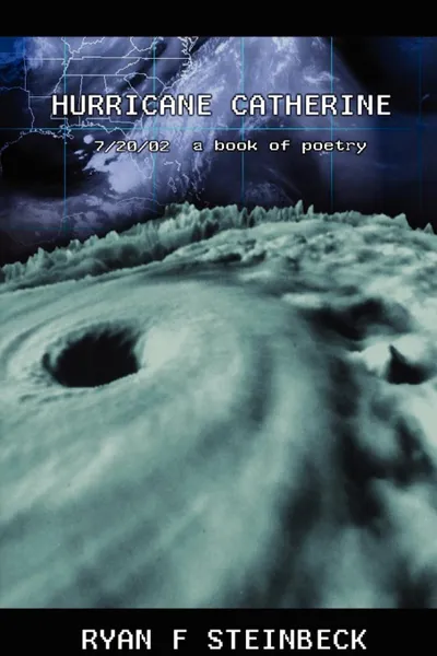 Обложка книги Hurricane Catherine. A Book of Poetry, Ryan Fredric Steinbeck