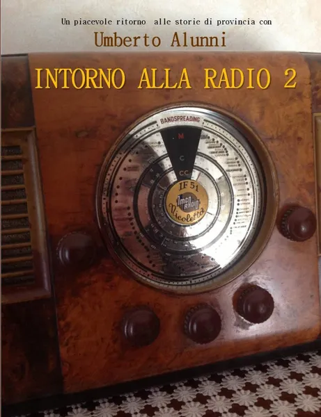 Обложка книги Intorno Alla Radio 2, Umberto Alunni