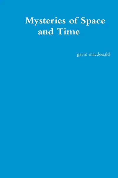 Обложка книги Mysteries of Space and Time, Gavin MacDonald