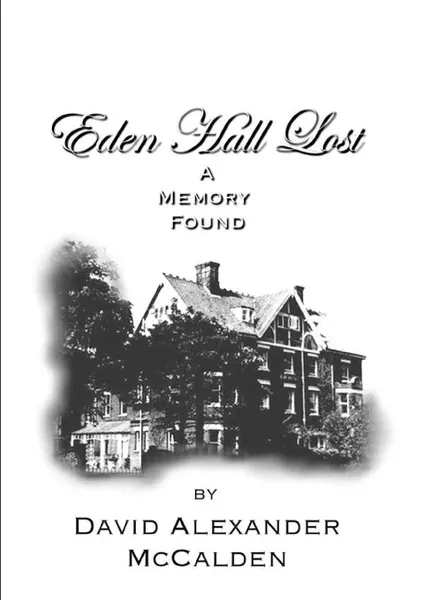 Обложка книги Eden Hall Lost/A Memory Found, David Alexander McCalden